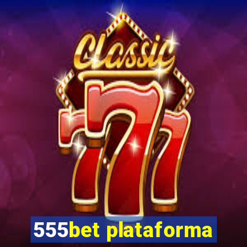 555bet plataforma