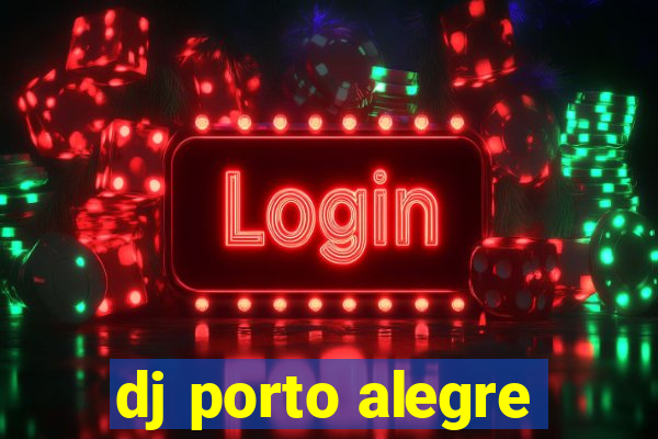 dj porto alegre
