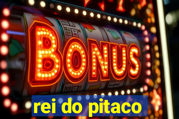 rei do pitaco