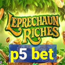 p5 bet