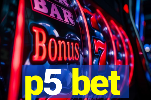 p5 bet