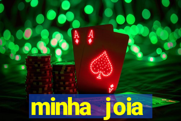 minha joia significado minha joia giria