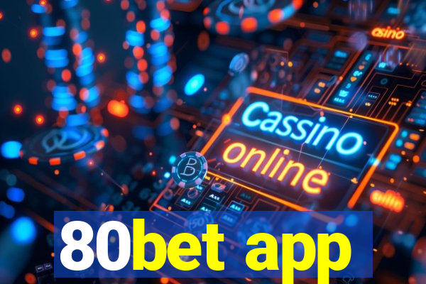 80bet app