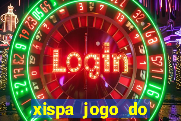 xispa jogo do bicho tabela