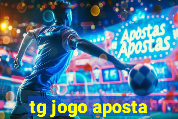 tg jogo aposta