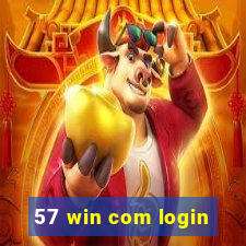 57 win com login