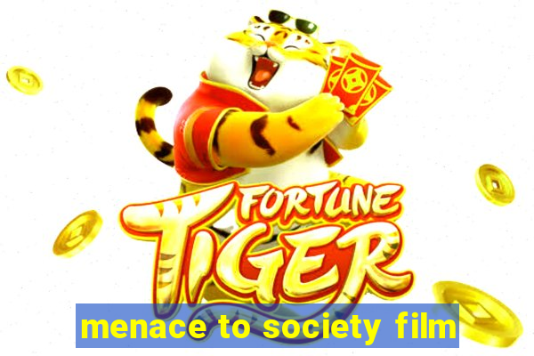 menace to society film