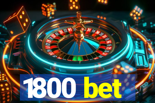 1800 bet