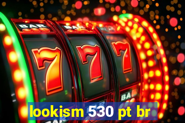 lookism 530 pt br