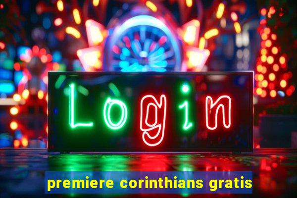 premiere corinthians gratis