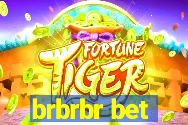 brbrbr bet