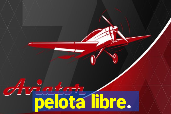 pelota libre.