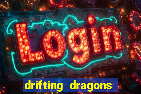 drifting dragons vai ter 2 temporada
