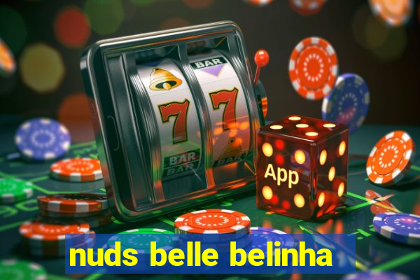 nuds belle belinha