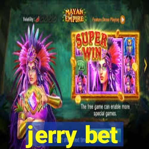 jerry bet