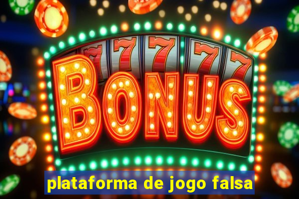 plataforma de jogo falsa