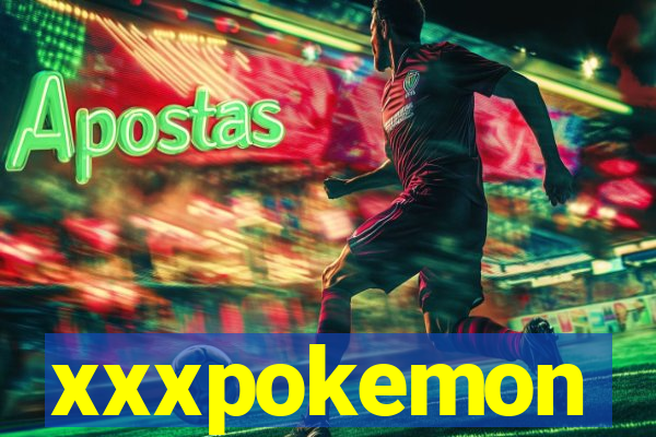 xxxpokemon