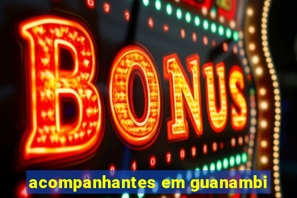 acompanhantes em guanambi