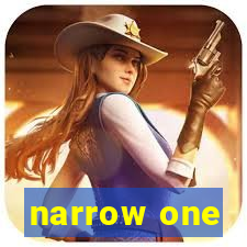 narrow one