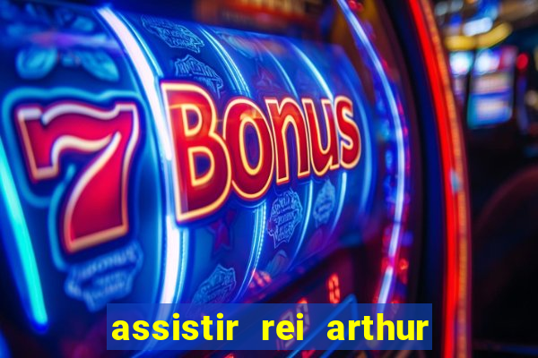 assistir rei arthur 2004 dublado