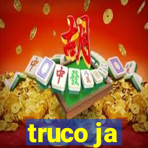 truco ja