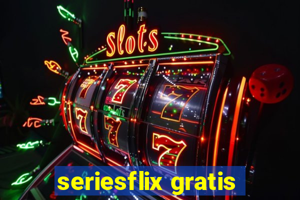 seriesflix gratis