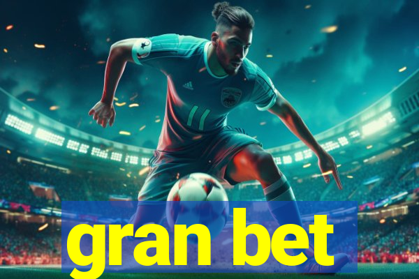 gran bet