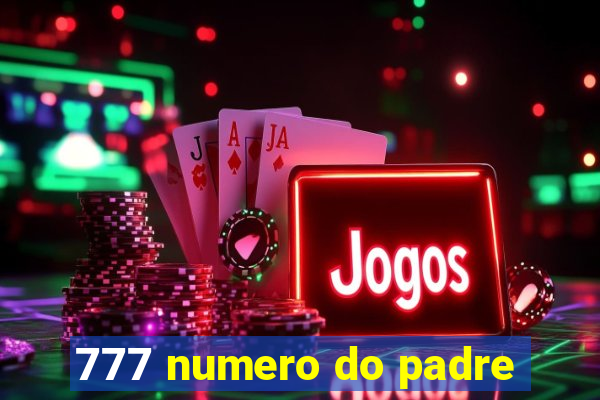 777 numero do padre