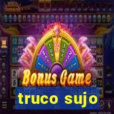 truco sujo