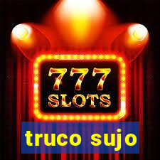 truco sujo