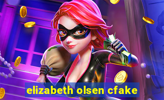 elizabeth olsen cfake