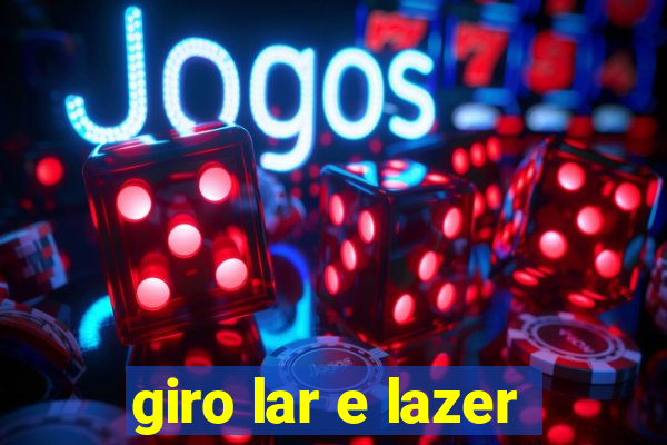 giro lar e lazer