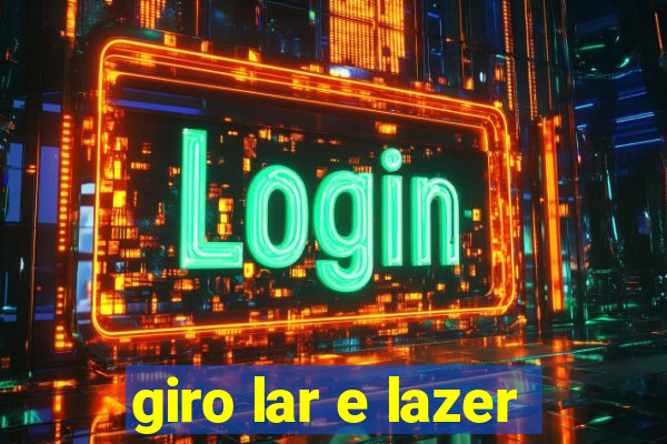 giro lar e lazer