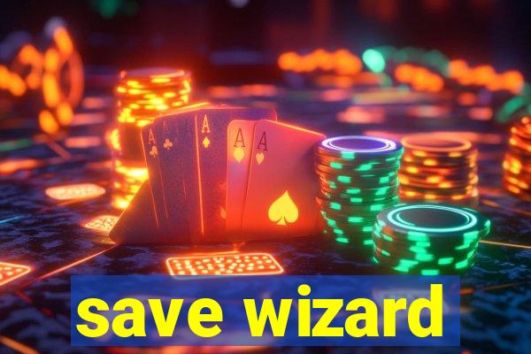 save wizard