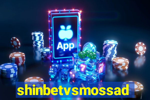 shinbetvsmossad