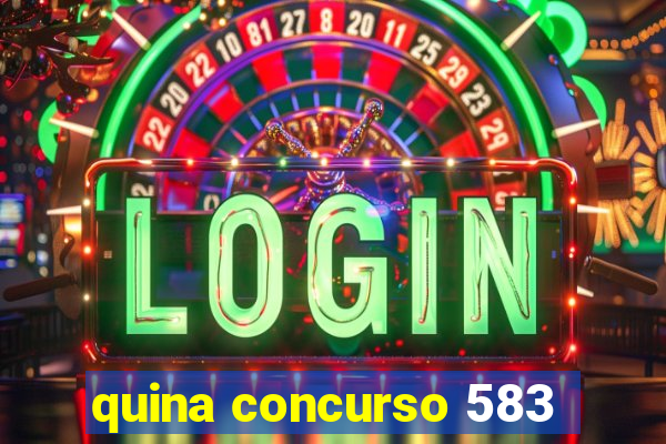 quina concurso 583