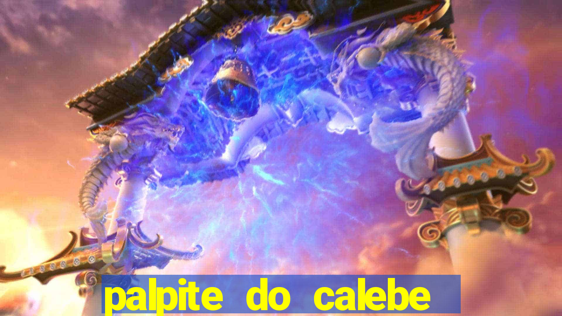 palpite do calebe para hoje