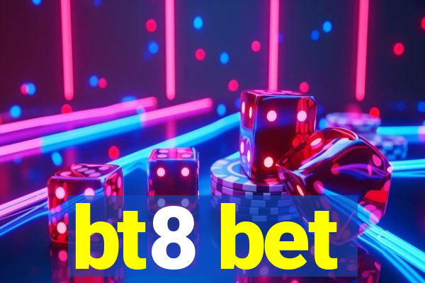 bt8 bet