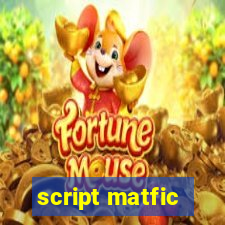 script matfic