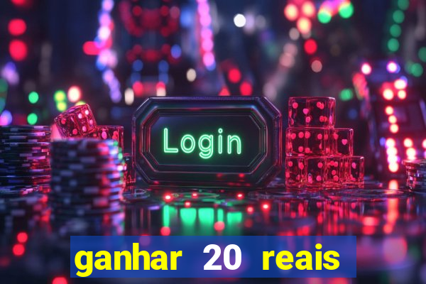 ganhar 20 reais agora no pix 2023