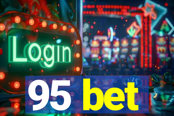 95 bet
