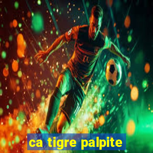 ca tigre palpite