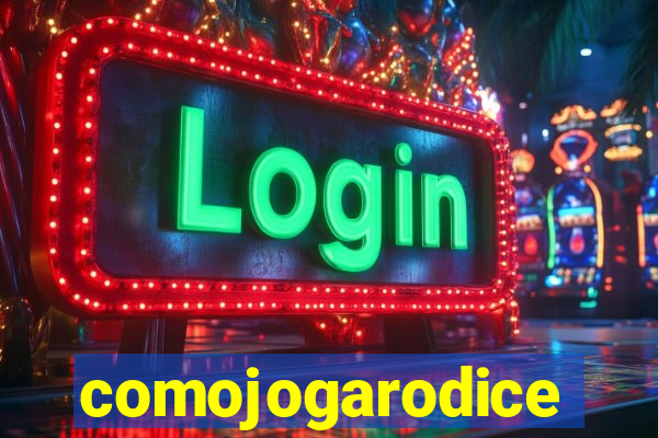 comojogarodice