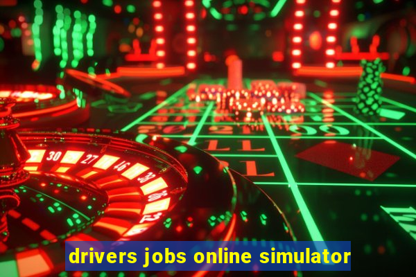 drivers jobs online simulator