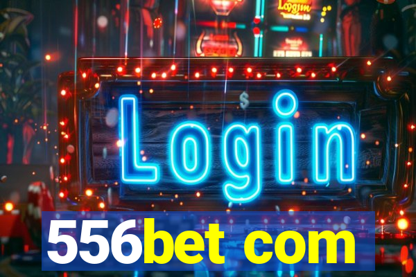 556bet com