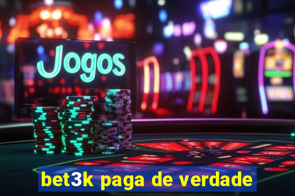 bet3k paga de verdade