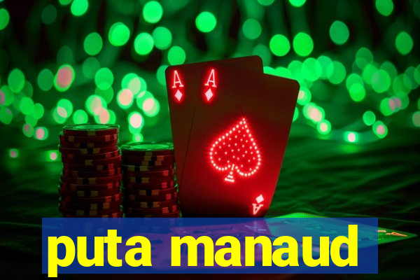 puta manaud