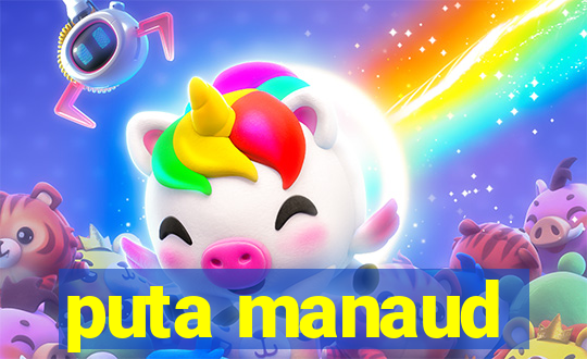 puta manaud