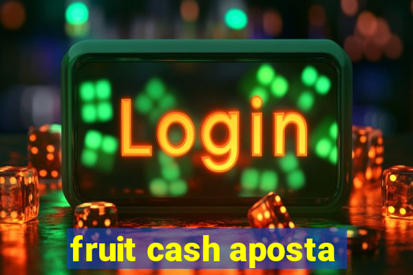 fruit cash aposta