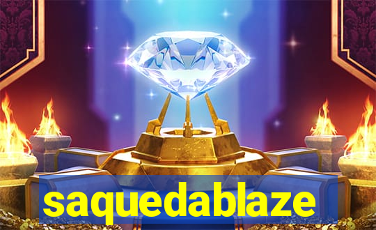 saquedablaze